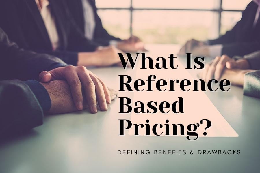What Is Reference Based Pricing KBI Benefits